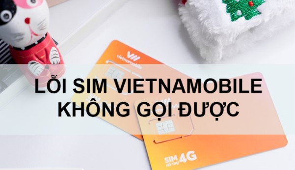 Lỗi sim Vietnamobile không gọi được