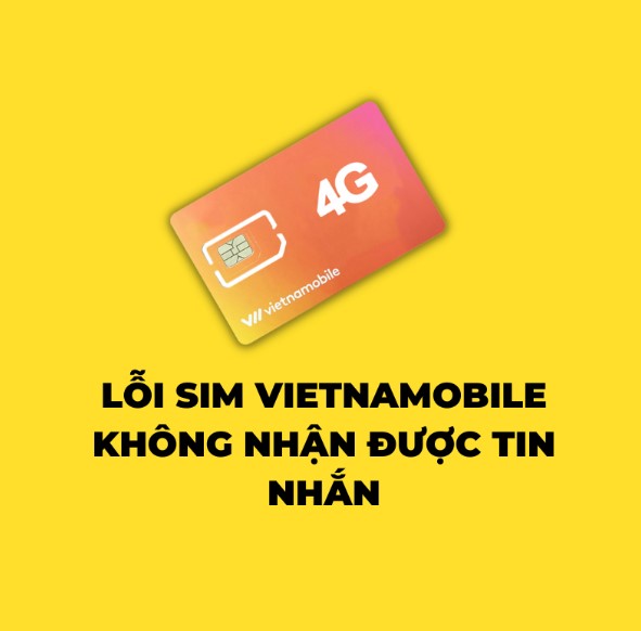 Lỗi sim Vietnamobile không nhận được tin nhắn