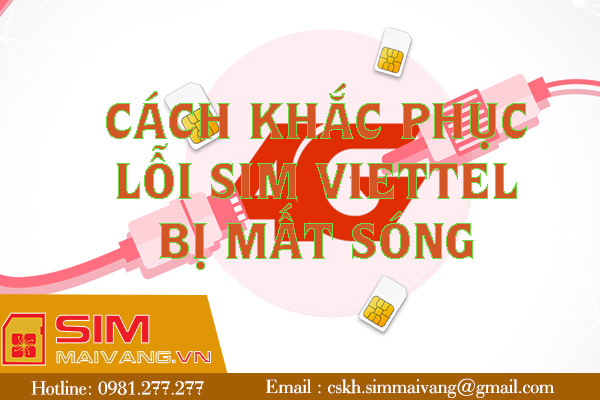 Dấu hiệu và cách khắc phục lỗi sim viettel bị mất sóng