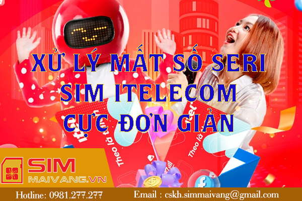 Xử lý mất số Seri sim Itelecom cực đơn giản không nên bỏ qua