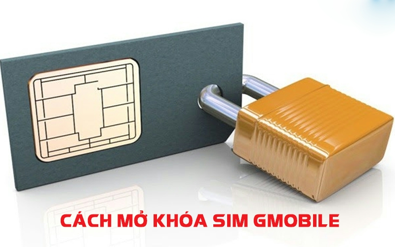 Cách mở khóa sim gmobile