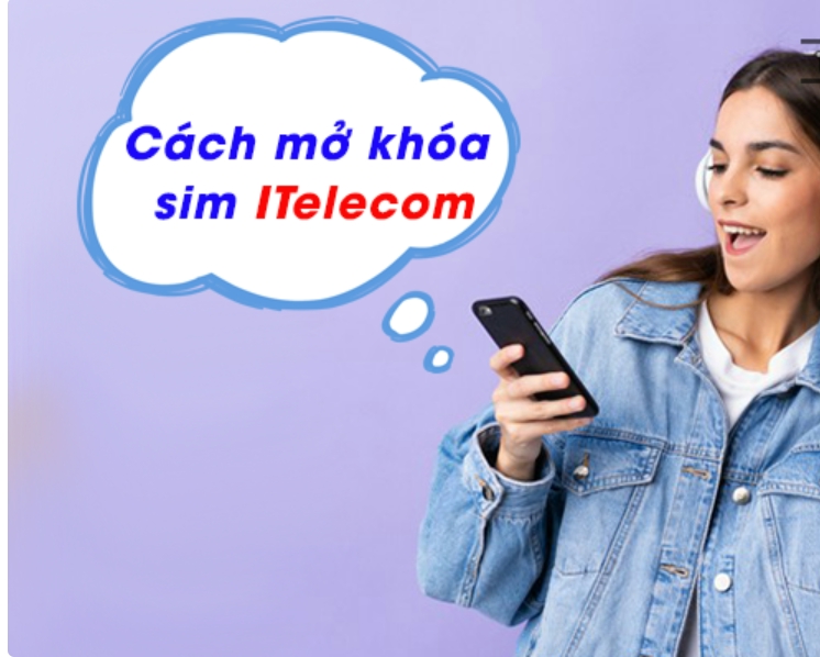 Hướng dẫn cách mở khóa sim Itelecom 