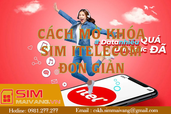 Cách mở khóa sim Itelecom đơn giản cho từng trường hợp