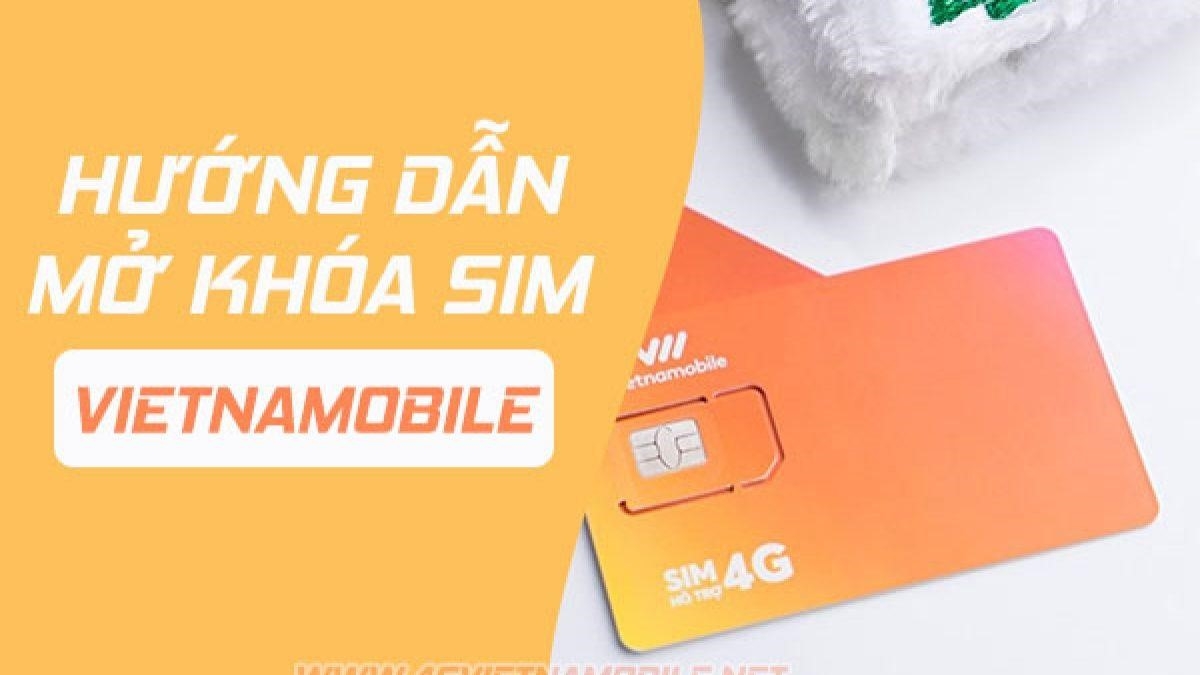 Hướng dẫn cách mở khóa sim Vietnamobile cho từng trường hợp 