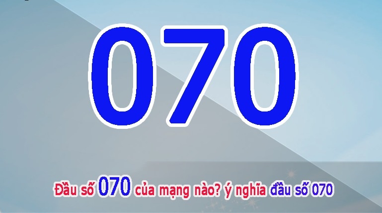 Đầu sim số 070 thuộc nhà mạng nào?