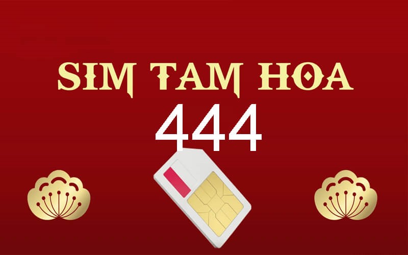 Sim tam hoa 444 có ý nghĩa gì?