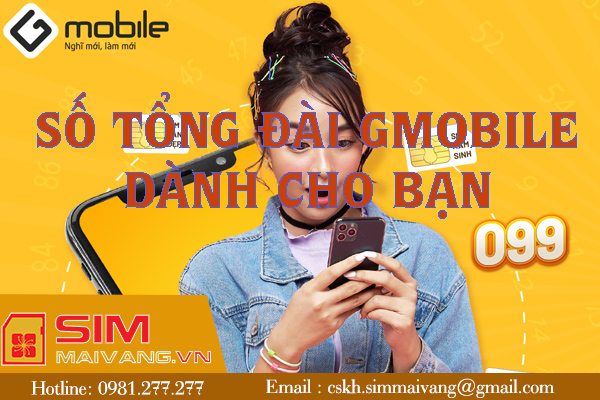 Gọi số tổng đài Gmobile nào để được hỗ trợ nhanh nhất?