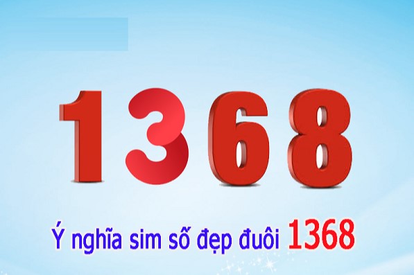 Ý nghĩa đuôi sim 1368