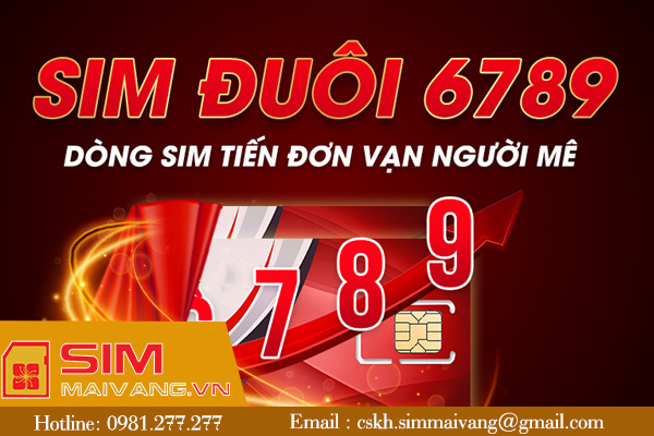 Ý nghĩa đuôi sim 6789 đọc hay ý đẹp